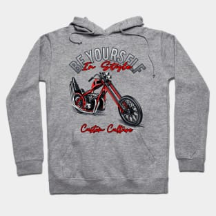 Be yourself in style,Custom culture,custom bike,Chopper motorcycle,long forks Hoodie